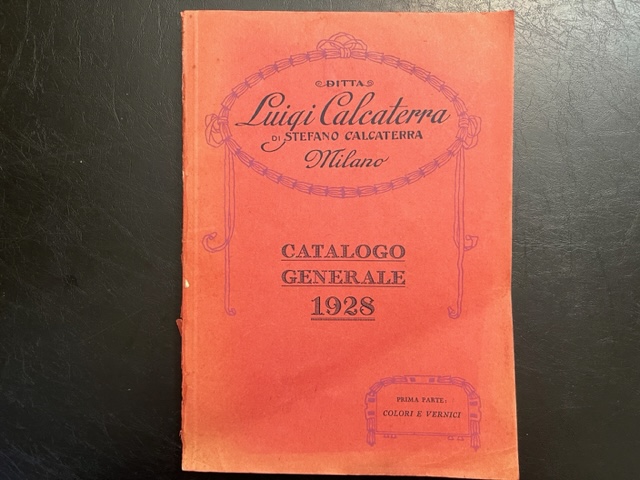Ditta Luigi Calcaterra di Stefano Calcaterra, Milano. Catalogo generale 1928. Prima parte: colori e vernici